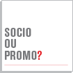 SOCIO OU PROMO?